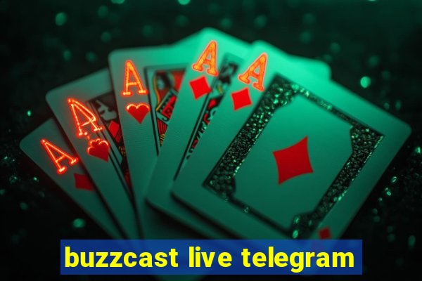 buzzcast live telegram